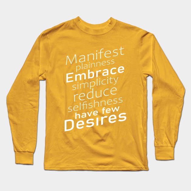 Manifest plainness, embrace simplicity, reduce selfishness, have few desires | Lao Tzu widom quotes Long Sleeve T-Shirt by FlyingWhale369